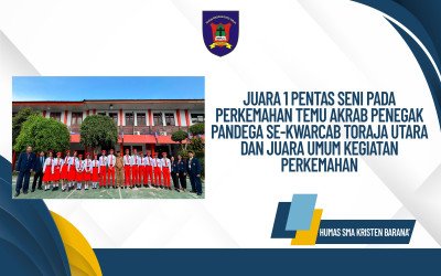 SMA Kristen Barana’ Raih Juara 1 Pentas Seni dan Juara 2 Umum pada Perkemahan Penegak Pandega se-Kwarcab Toraja Utara