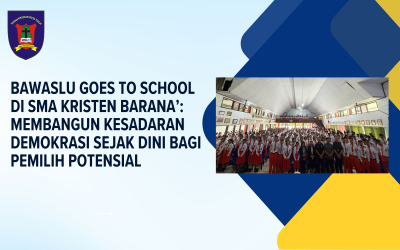 Bawaslu Goes to School di SMA Kristen Barana’: Membangun Kesadaran Demokrasi Sejak Dini bagi Pemilih Potensial