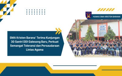 SMA Kristen Barana’ Terima Kunjungan 30 Santri DDI Galesong Baru, Perkuat Semangat Toleransi dan Persaudaraan Lintas Agama