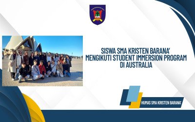 Student Immersion Program SMA Kristen Barana’: Belajar, Beradaptasi, dan Mengenal Budaya Australia