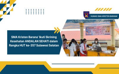 SMA Kristen Barana’ Ikuti Skrining Kesehatan ANDALAN SEHATI dalam Rangka HUT ke-357 Sulawesi Selatan