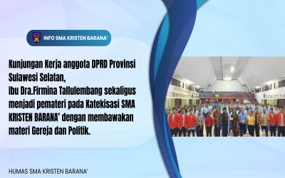 Kunjungan Kerja anggota DPRD Provinsi Sulawesi Selatan,  Ibu Dra.Firmina Tallulembang sekaligus menjadi pemateri pada Katekisasi SMA KRISTEN BARANA’ dengan membawakan  materi Gereja dan Politik.